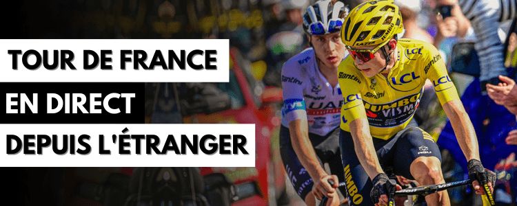 Comment regarder le Tour de France en direct à l'étranger
