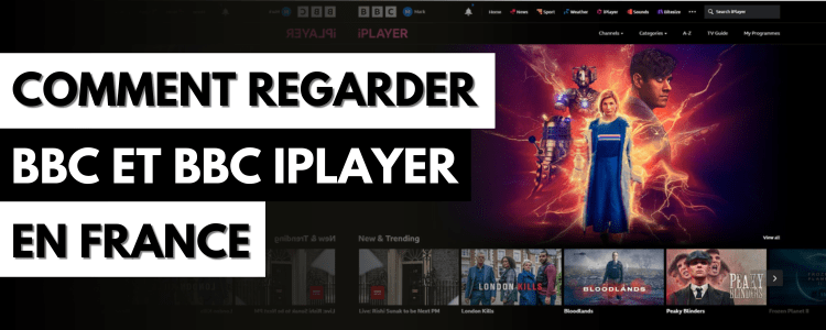 Comment regarder la BBC et BBC iPlayer en France