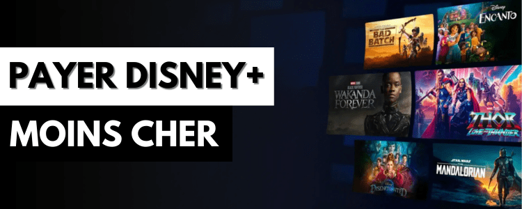 Comment payer Disney+ moins cher