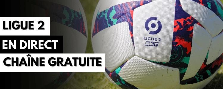 Regarder des matchs de Ligue 2 en streaming gratuitement