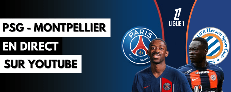 PSG Montpellier diffusé gratuitement sur la chaîne YouTube CazéTV