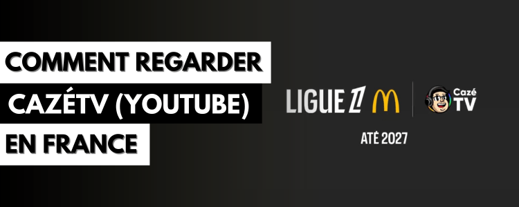 Comment regarder la chaîne CazéTV (YouTube) en France