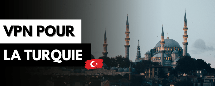 VPN pour la Turquie