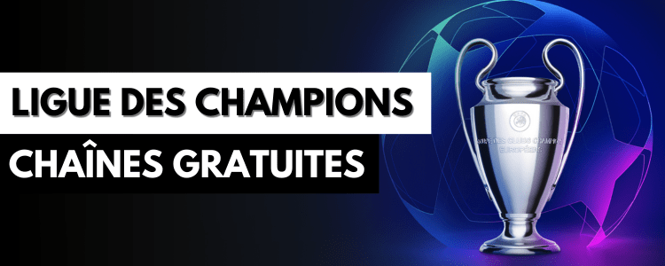 Liste des chaînes TV gratuites qui diffusent la Ligue des Champions