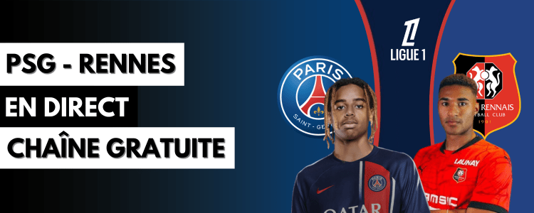 PSG vs Rennes : Diffusion gratuite sur une chaîne TV étrangère