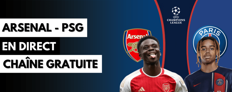 Chaîne étrangère qui diffuse Arsenal vs PSG en clair