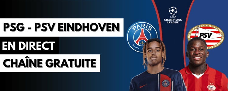 Diffusion gratuite de PSG vs PSV Eindhoven sur une chaîne TV étrangère