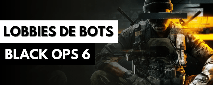 Comment avoir des lobbies de bots dans Black Ops 6