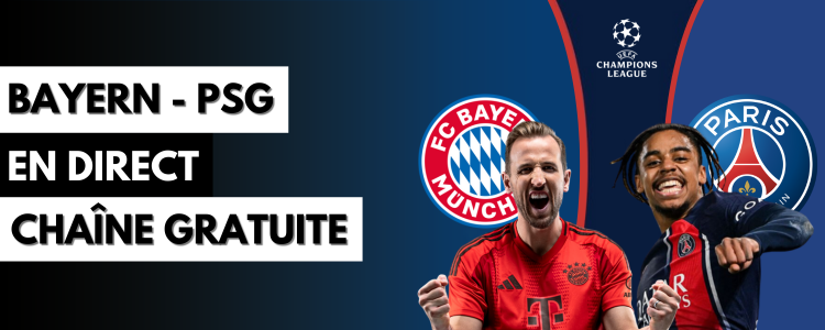 Chaîne TV gratuite où regarder Bayern Munich PSG en streaming