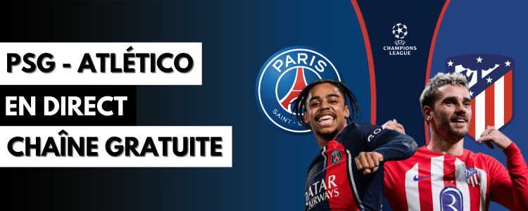 Diffusion gratuite de PSG vs Atlético Madrid sur une chaîne étrangère