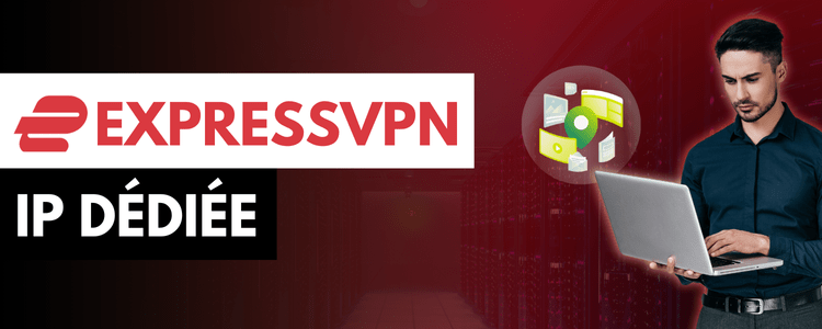 ExpressVPN IP dédiée