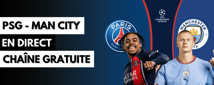 Diffusion gratuite de PSG Manchester City